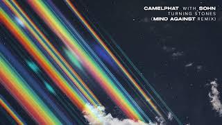 CamelPhat - Turning Stones ft. SOHN (Mind Against Remix)