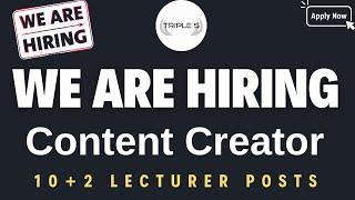 We are Hiring - Content Creator for 10+2 Lecturer Posts || Apply Now