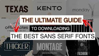 The Ultimate Guide to Downloading the Best Sans Serif Fonts