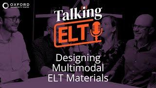 Designing Materials to Support Multimodal Literacy (Talking ELT S3 E6)