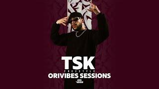 TSK - @ORIVIBESSESSION  Freestyle (Prod by Tchiks)