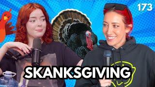 Happy Skanksgiving! | 2G1B Podcast EP. 173