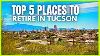 Top 5 Places to Retire in the Greater Tucson Area