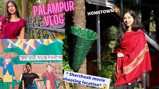 PALAMPUR Vlog | My Hometown | Shershaah movie shooting location | Himachal Pradesh