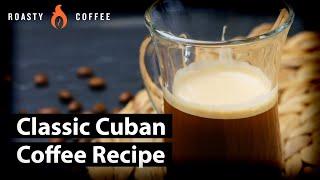 How To Make Cuban Coffee: Classic Cuban Coffee Recipe