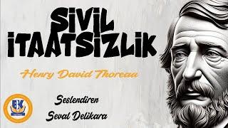 Sivil İtaatsizlik - Henry David Thoreau (Sesli Kitap Tek Parça) (Seval Delikara)