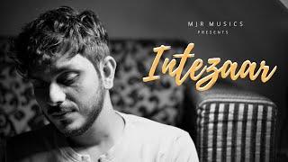 Intezaar | MJR | Video Song 2020