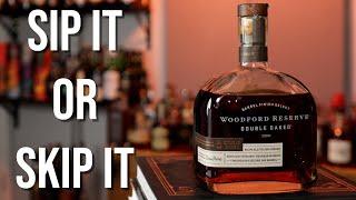 Sip it or Skip it: Woodford Reserve Double Oaked