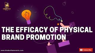 Best Event Management Company | The efficacy of physical brand promotion | Hindusthan Events