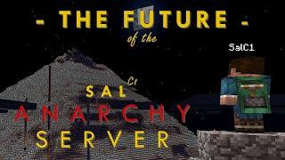 The Future of the SalC1 Anarchy Server