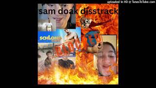 Sam Doak Disstrack (Ft. fartboss69, Papiyurk) (Prod. Wavrmuz and 3 AM)