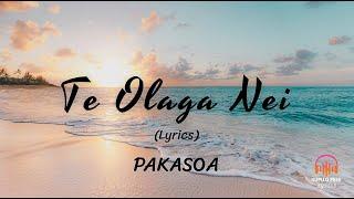 (Lyrics) Te Olaga Nei - Pakasoa