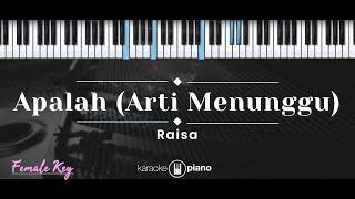 Apalah (Arti Menunggu) – Raisa (KARAOKE PIANO - FEMALE KEY)