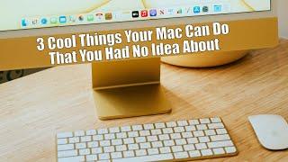 3 Cool Things You Can Do With Your Mac and MacOS