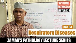 Systemic Pathology: Lecture 26 | Diseases of Respiratory System  : Day 04