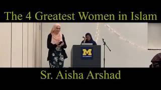 The 4 Greatest Women in Islam - Sr. Aisha Arshad