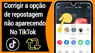 Como corrigir a opção de republicação que não aparece no TikTok (nova atualização 2024)