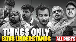 Things Only Boys Understand | All Parts | DablewTee