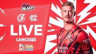  LIVE:  Lancashire Lightning vs Notts Outlaws | Vitality Blast Men