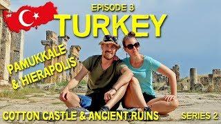 PAMUKKALE // COTTON CASTLE & ANCIENT CITY // Hitchhiking in Turkey // EP 3