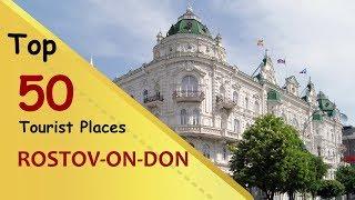 "ROSTOV-ON-DON" Top 50 Tourist Places | Rostov-on-Don Tourism | RUSSIA