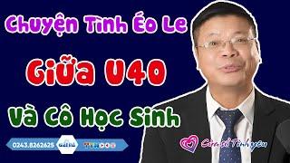 Nghe Cửa Sổ Tình Yêu: Chuyện Tình Éo Le Giữa U40 Và Cô Học Sinh | Tư Vấn Hôn Nhân Gia Đình Đinh Đoàn