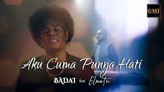 Aku Cuma Punya Hati - Badai x Elmatu [Official Music Video]