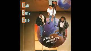 Bad Boys Blue - A World Without You