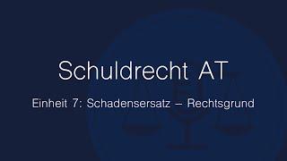 Schuldrecht AT Folge 7: Schadensersatz – Rechtsgrund