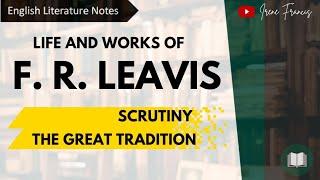 F. R. Leavis | The Great Tradition| Scrutiny |New Criticism | IRENE FRANCIS