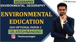 Environmental Education | World and Indian Perspective | Environmental Geography |  Dr. Krishnanand