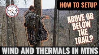 How to Setup Based on WIND and THERMALS | Deer Hunting Mountain Bucks