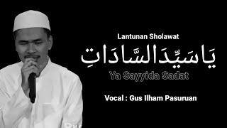 Lirik Ya Sayyidat Sadat (Arab&Latin) Voc: Gus Ilham Pasuruan