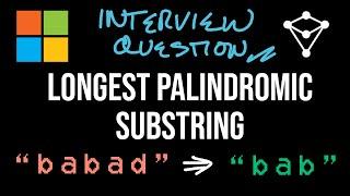 Microsoft Interview Question - Longest Palindromic Substring - LeetCode 5