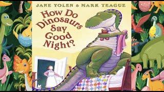 How do Dinosaurs Say Good Night? ~ Read Aloud ~ Bedtime Story ~ Children's Story ~