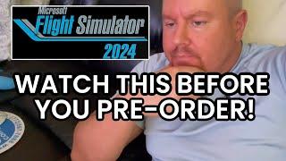 MSFS2024 Pre Order | WATCH THIS BEFORE PRE ORDERING! Par For The Course! MSFS2024 Premium Edition