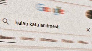 Andmesh Estetik - Story WA Terbaru 2021 - Story WA Baper - lirik lagu Story Wa Estetik