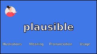 PLAUSIBLE - Meaning and Pronunciation