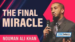 The Final Miracle by Nouman Ali Khan | HD