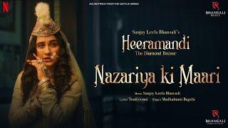 Nazariya Ki Maari | Video | Sanjay Leela Bhansali | Sanjeeda Sheikh, Aditi Rao Hydari | Heeramandi
