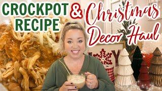 CHRISTMAS DECOR SHOP WITH ME AND HAUL | FAMILY FAVORITE CROCKPOT RECIPE | COZY DINNER IDEA