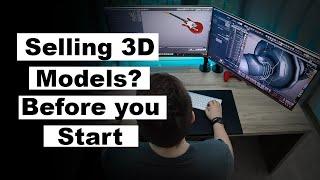 Want to sell 3D models online? Watch before you start