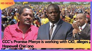 CCC's Promise Pfenye is working with CIO, alleges Hopewell Chin'ono