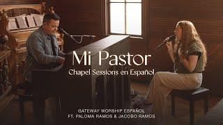 Mi Pastor | ft. Paloma Ramos & Jacobo Ramos | Gateway Worship Español