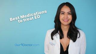 OurDoctor - Which Medication is Best to Treat Erectile Dysfunction?