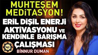 MUHTEŞEM MEDİTASYON! Eril Dişil Enerji Aktivasyonu ve Kendinle Barışma Çalışması!