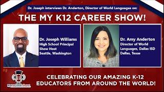 The My K12 Career Show welcomes Dr. Amy Anderton, from the Dallas Independent School District!