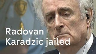 Radovan Karadzic: guilty of genocide in massacre of Bosnian