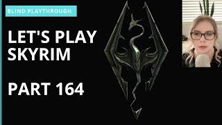 Let's Play Skyrim BLIND Playthrough | Part 164 | Trying to find butter