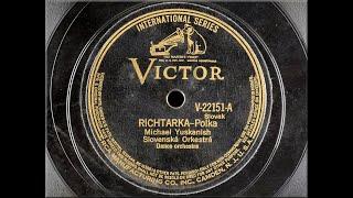 SLOVAK 78rpm recordings 1932 V-22151 Richtarkа / Naco tiše taka mlada Michael Yuskanish @lemkovladek